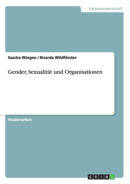 Gender, Sexualität und Organisationen Gender, Sexualität und Organisationen