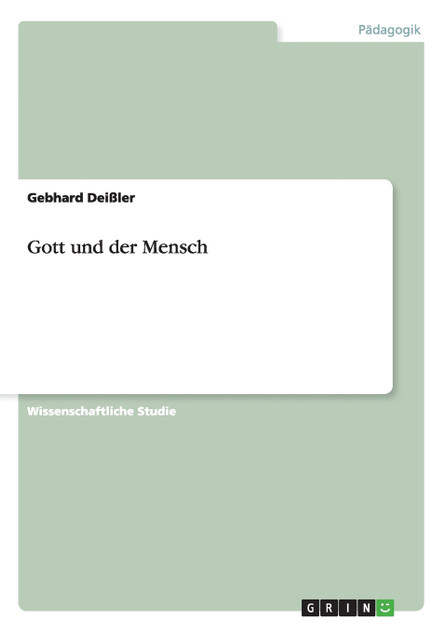 Gott und der Mensch Gott und der Mensch