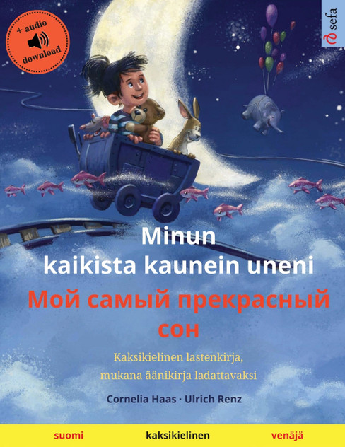 Minun kaikista kaunein uneni - Мой самый прекрасный сон (suomi - venäjä) Minun kaikista kaunein uneni - Мой самый прекрасный сон (suomi - venäjä)