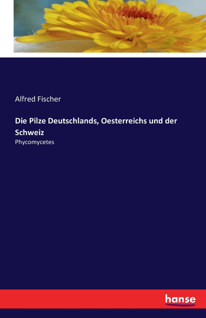 Die Pilze Deutschlands, Oesterreichs und der Schweiz Die Pilze Deutschlands, Oesterreichs und der Schweiz