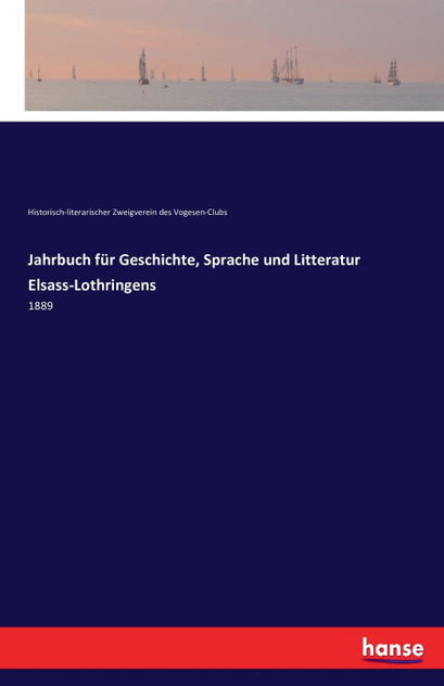 Jahrbuch für Geschichte, Sprache und Litteratur Elsass-Lothringens Jahrbuch für Geschichte, Sprache und Litteratur Elsass-Lothringens