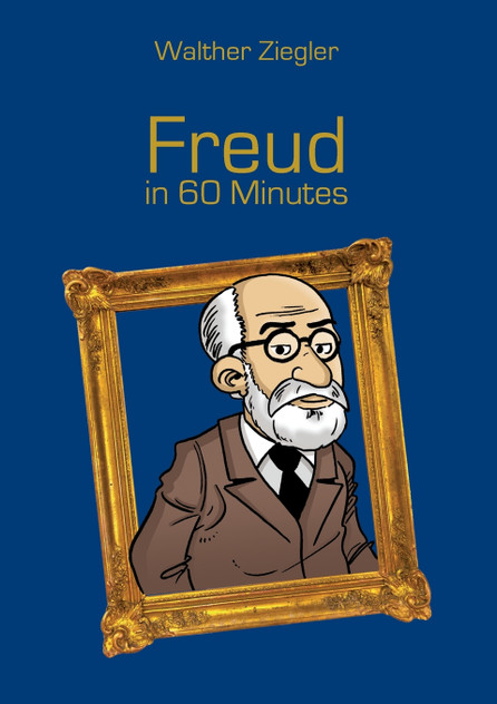 Freud in 60 Minutes Freud in 60 Minutes