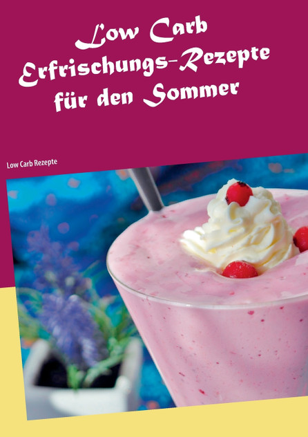 Low Carb Erfrischungs-Rezepte für den Sommer Low Carb Erfrischungs-Rezepte für den Sommer