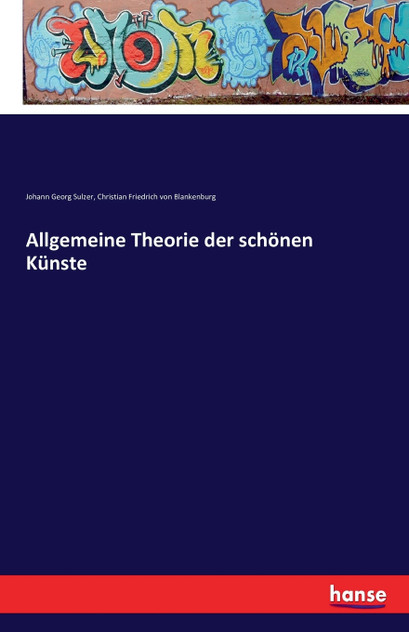 Allgemeine Theorie der schönen Künste Allgemeine Theorie der schönen Künste