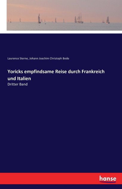 Yoricks empfindsame Reise durch Frankreich und Italien Yoricks empfindsame Reise durch Frankreich und Italien