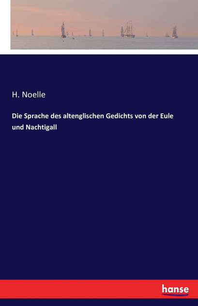 Die Sprache des altenglischen Gedichts von der Eule und Nachtigall Die Sprache des altenglischen Gedichts von der Eule und Nachtigall