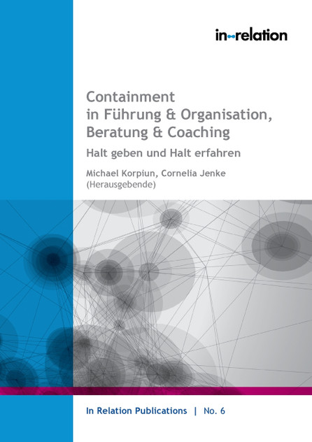 Containment in Führung & Organisation, Beratung & Coaching Containment in Führung & Organisation, Beratung & Coaching