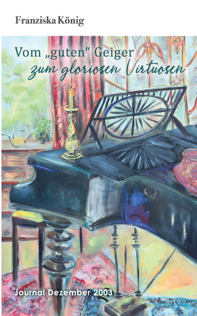 Vom „guten" Geiger zum gloriosen Virtuosen Vom „guten" Geiger zum gloriosen Virtuosen