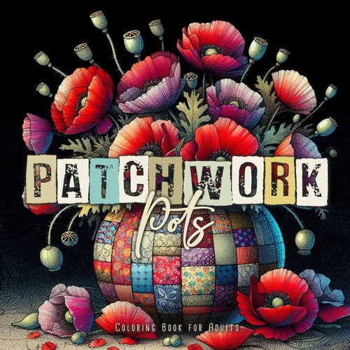 Patchwork Pots Coloring Book for Adults Patchwork Pots Coloring Book for Adults