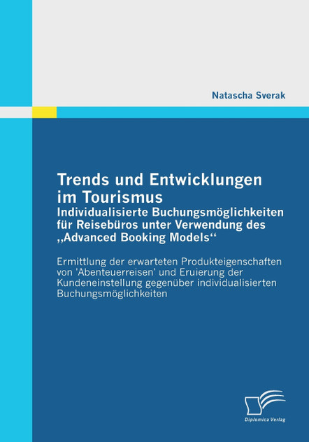 Trends und Entwicklungen im Tourismus Trends und Entwicklungen im Tourismus