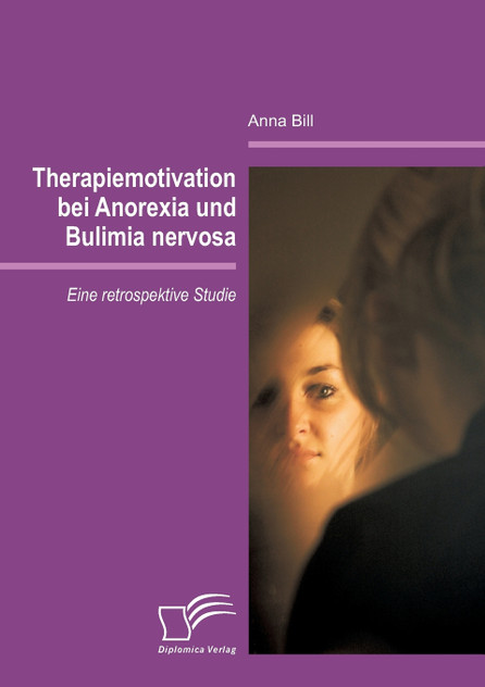 Therapiemotivation bei Anorexia und Bulimia nervosa Therapiemotivation bei Anorexia und Bulimia nervosa