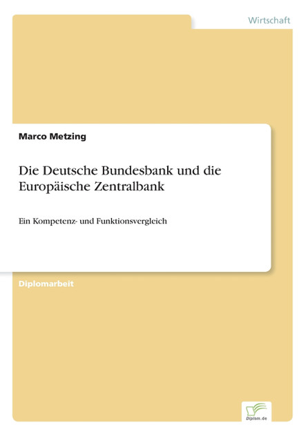 Die Deutsche Bundesbank und die Europäische Zentralbank Die Deutsche Bundesbank und die Europäische Zentralbank