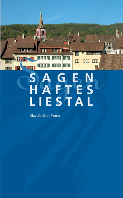 Sagenhaftes Liestal
