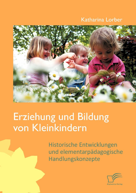 Erziehung und Bildung von Kleinkindern Erziehung und Bildung von Kleinkindern