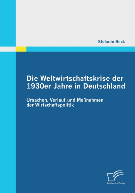 Die Weltwirtschaftskrise der 1930er Jahre in Deutschland Die Weltwirtschaftskrise der 1930er Jahre in Deutschland