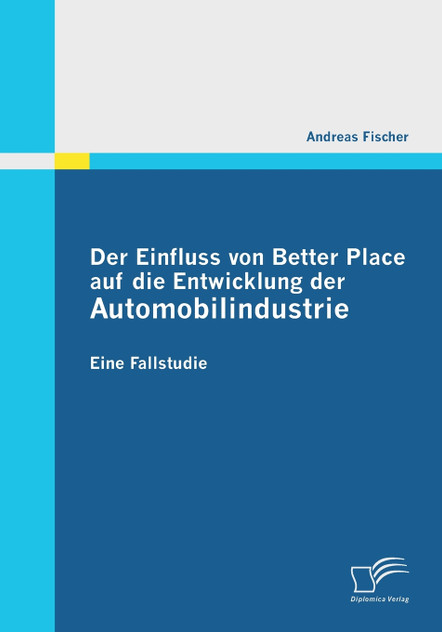 Der Einfluss von Better Place auf die Entwicklung der Automobilindustrie Der Einfluss von Better Place auf die Entwicklung der Automobilindustrie