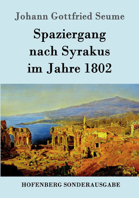 Spaziergang nach Syrakus im Jahre 1802 Spaziergang nach Syrakus im Jahre 1802