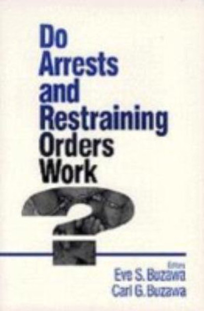 Do Arrests and Restraining Orders Work? Do Arrests and Restraining Orders Work?