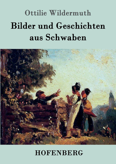 Bilder und Geschichten aus Schwaben Bilder und Geschichten aus Schwaben