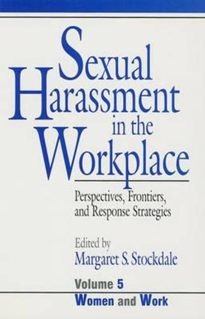 Sexual Harassment in the Workplace Sexual Harassment in the Workplace