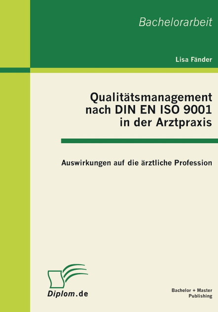 Qualitätsmanagement nach DIN EN ISO 9001 in der Arztpraxis Qualitätsmanagement nach DIN EN ISO 9001 in der Arztpraxis