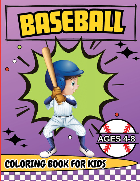 Baseball Coloring Book for Kids Ages 4-8 Baseball Coloring Book for Kids Ages 4-8
