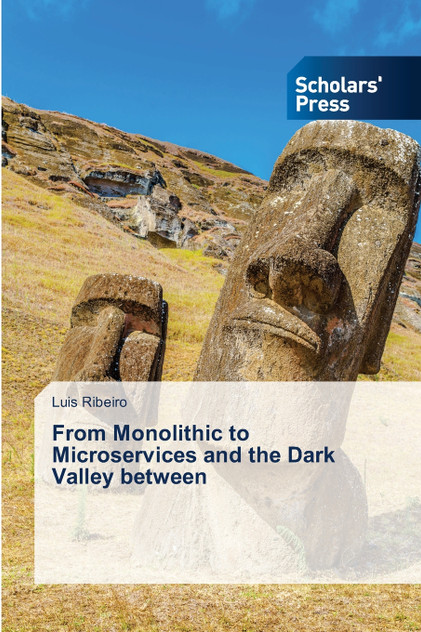 From Monolithic to Microservices and the Dark Valley between From Monolithic to Microservices and the Dark Valley between