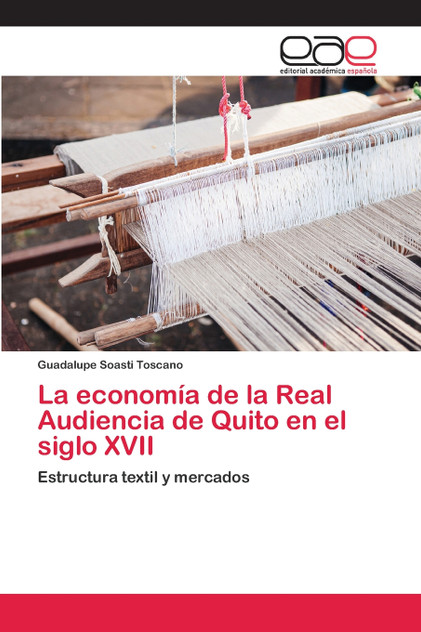 La economía de la Real Audiencia de Quito en el siglo XVII La economía de la Real Audiencia de Quito en el siglo XVII