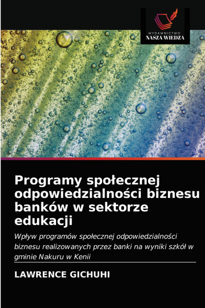 Programy społecznej odpowiedzialności biznesu banków w sektorze edukacji Programy społecznej odpowiedzialności biznesu banków w sektorze edukacji