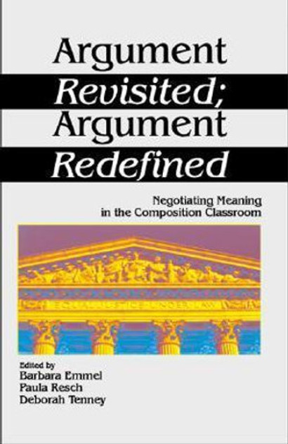 Argument Revisited; Argument Redefined Argument Revisited; Argument Redefined