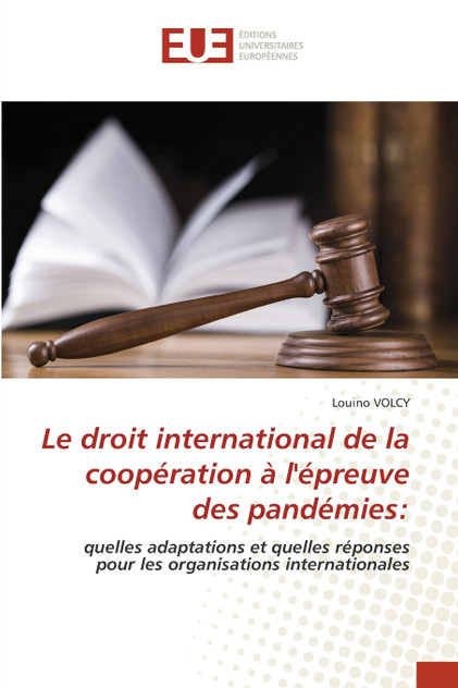 Le droit international de la coopération à l'épreuve des pandémies Le droit international de la coopération à l'épreuve des pandémies