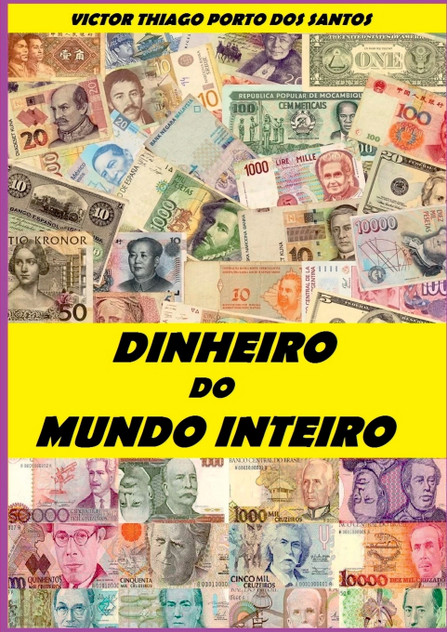 Dinheiro Do Mundo Inteiro Dinheiro Do Mundo Inteiro