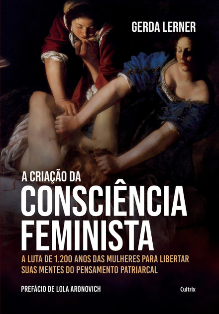 A criação da consciência feminista A criação da consciência feminista