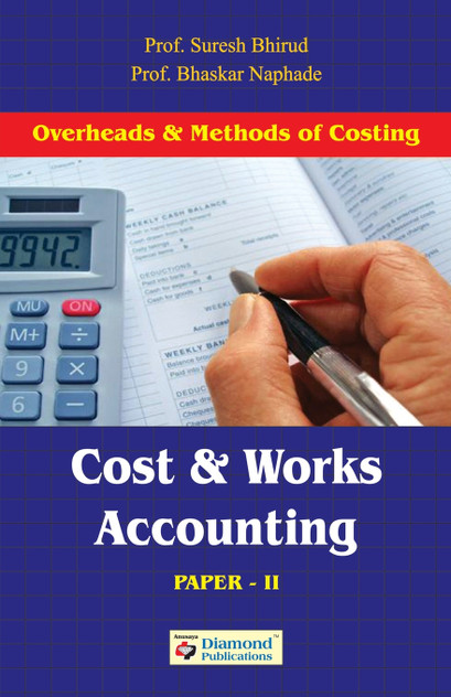 Cost and Works Accounting (Overheads and Methods of Costing (Paper II) Cost and Works Accounting (Overheads and Methods of Costing (Paper II)