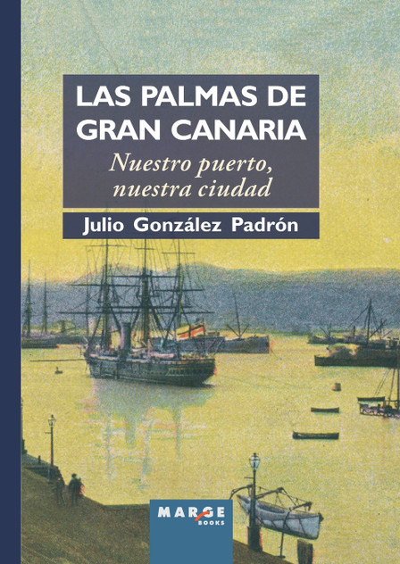 Las Palmas de Gran Canaria. Nuestro puerto, nuestra ciudad Las Palmas de Gran Canaria. Nuestro puerto, nuestra ciudad