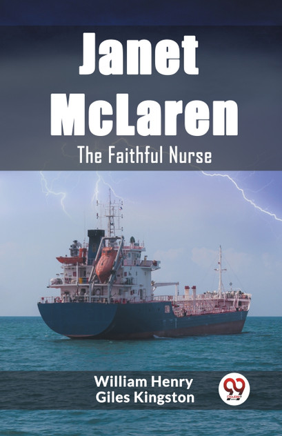 Janet McLaren The Faithful Nurse Janet McLaren The Faithful Nurse