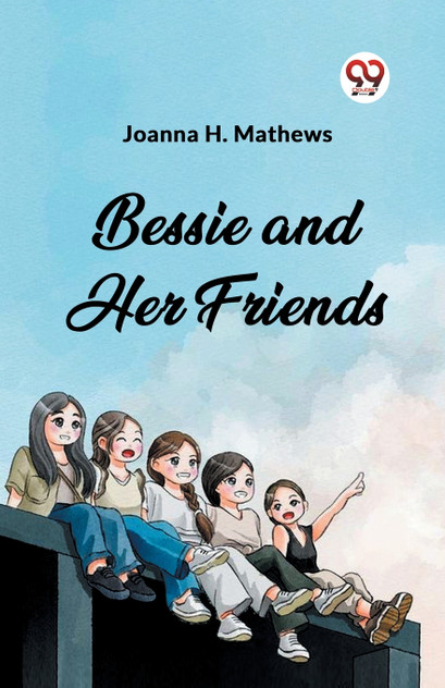 Bessie and Her Friends Bessie and Her Friends