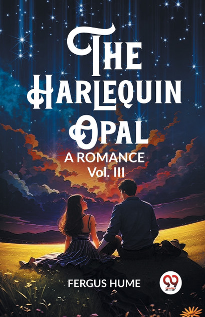 The Harlequin Opal A Romance Vol. III The Harlequin Opal A Romance Vol. III