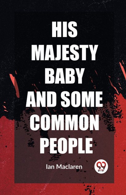 His Majesty Baby and Some Common People His Majesty Baby and Some Common People