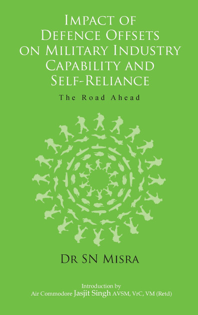 Impact of Defence Offsets on Military Industry Capability and Self-Reliance Impact of Defence Offsets on Military Industry Capability and Self-Reliance