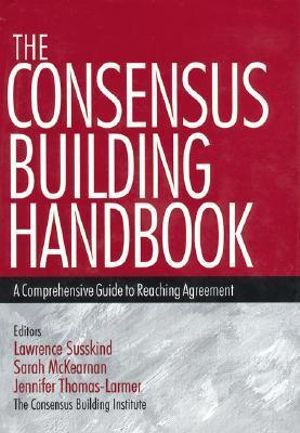 The Consensus Building Handbook