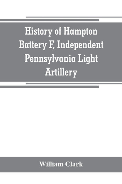 History of Hampton Battery F, Independent Pennsylvania Light Artillery