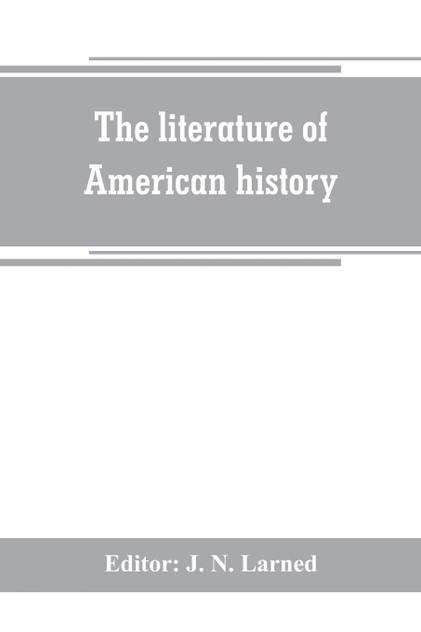 The literature of American history The literature of American history