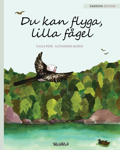 Du kan flyga, lilla fågel Du kan flyga, lilla fågel