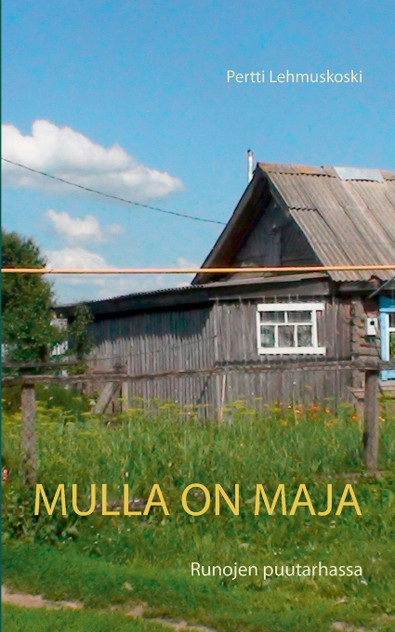 Mulla on maja Mulla on maja