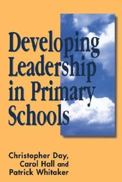 Developing Leadership in Primary Schools Developing Leadership in Primary Schools