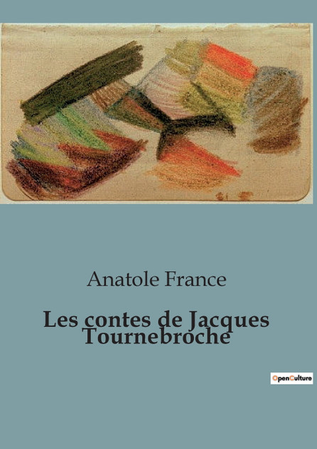 Les contes de Jacques Tournebroche Les contes de Jacques Tournebroche