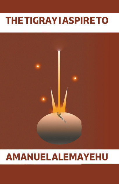 The Tigray I  Aspire to