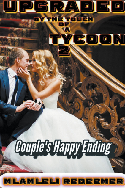 Upgraded By The Touch Of A Tycoon 2 "(Couple's Happy Ending)" Upgraded By The Touch Of A Tycoon 2 "(Couple's Happy Ending)"