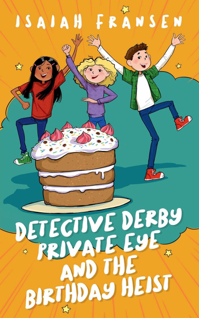 Detective Derby Private Eye And The Birthday Heist Detective Derby Private Eye And The Birthday Heist